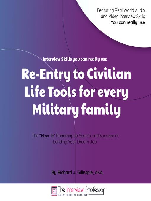 Title details for Re-Entry to Civilian Life Tools for Every Military Family by Richard J. Gillespie AKA the Interview Professor - Available